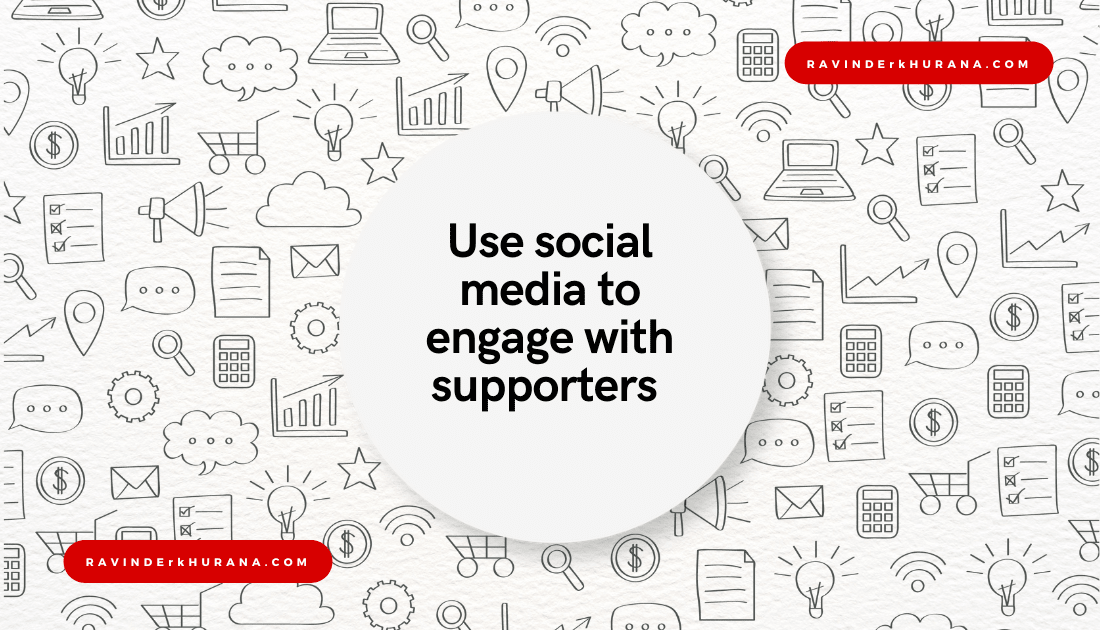 Use social media to engage with supporters